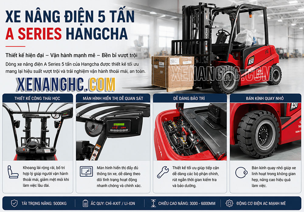 Ưu điểm của xe nâng điện 5 tấn A series Hangcha